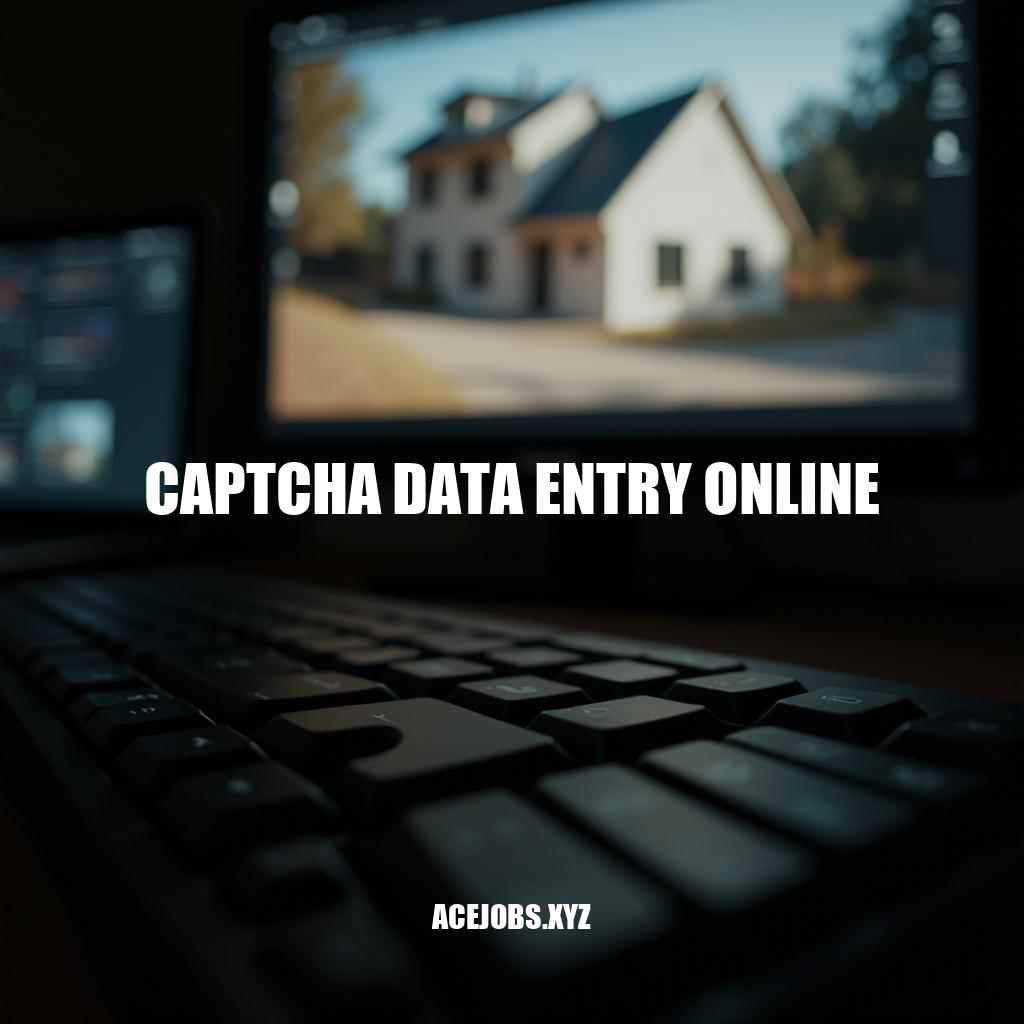 CAPTCHA Data Entry Online: A Comprehensive Guide