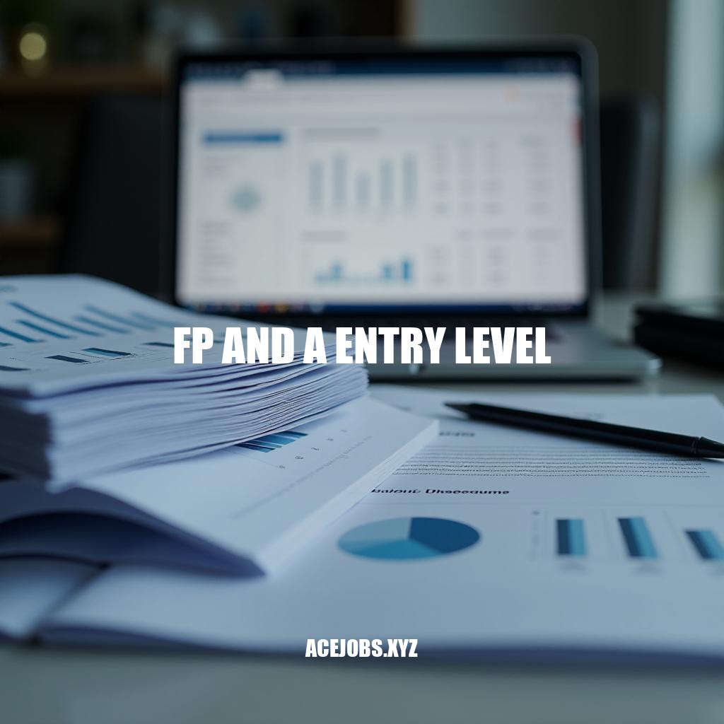 FP&A Entry Level: A Comprehensive Guide